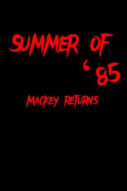 Summer of ’85: Mackey Returns